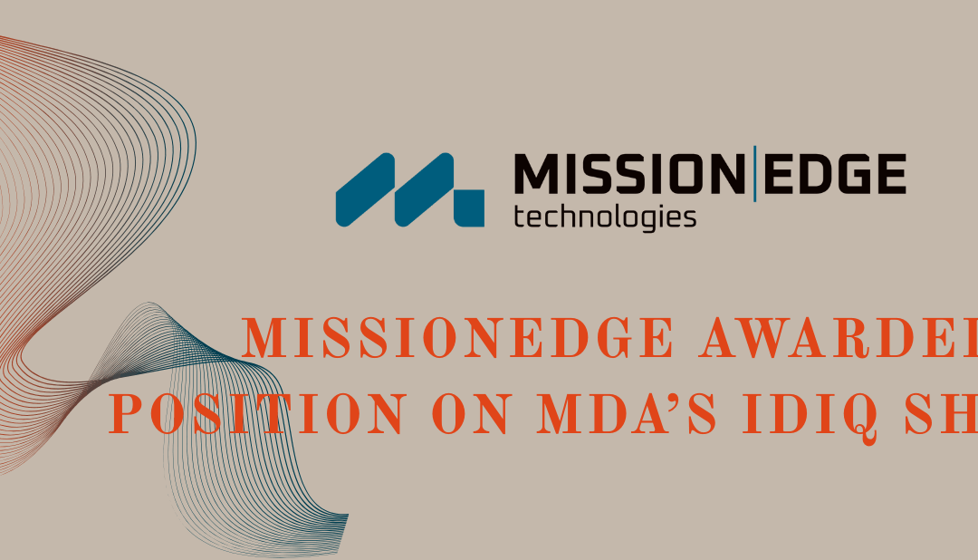 MissionEdge Awarded Position on MDA’s IDIQ SHIELD